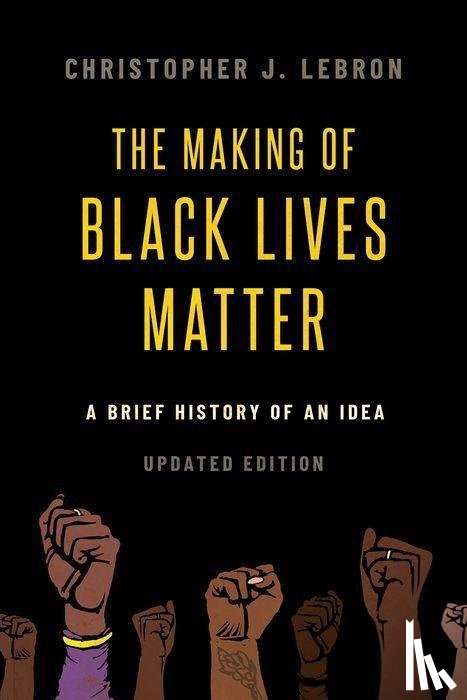 Lebron, Christopher J. (Associate Professor of Philosophy - The Making of Black Lives Matter