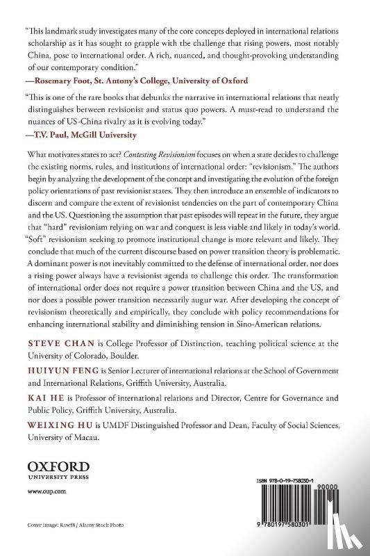 Chan, Steve (Professor of Political Science, Feng, Huiyun (Senior Lecturer, He, Kai (Professor of International Relations, Hu, Weixing (Distinguished Professor of Politics and Public Policy - Contesting Revisionism