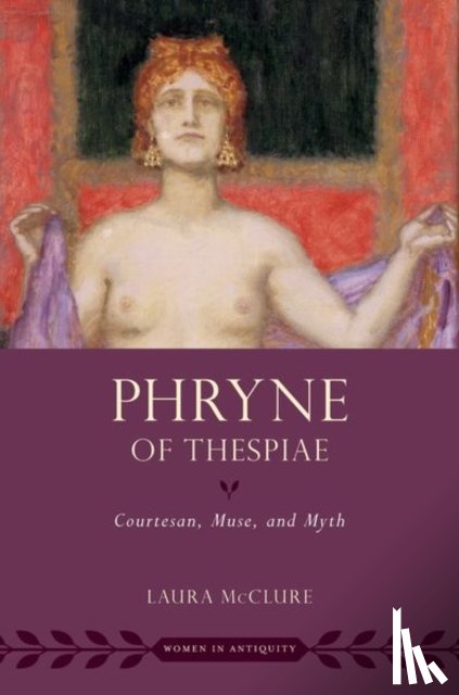 McClure, Laura (Halls-Bascom Professor of Classical Literature Studies - Phryne of Thespiae