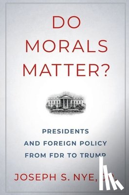 Nye, Joseph S. - Do Morals Matter?
