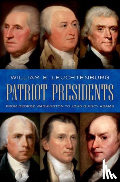 Leuchtenburg, William E. (William Rand Kenan Jr. Professor Emeritus of History - Patriot Presidents