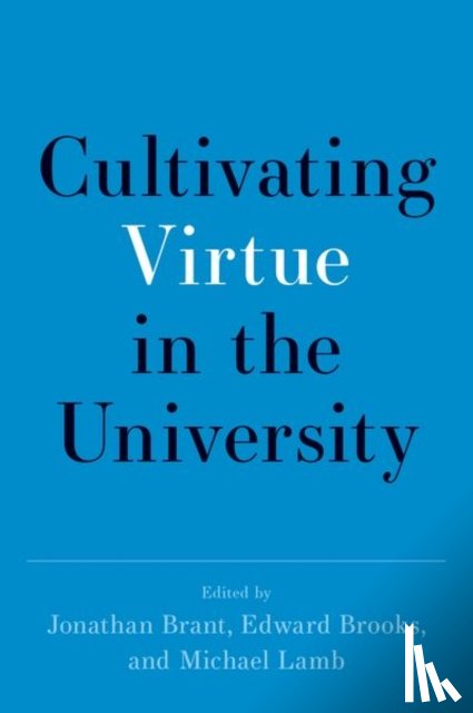  - Cultivating Virtue in the University