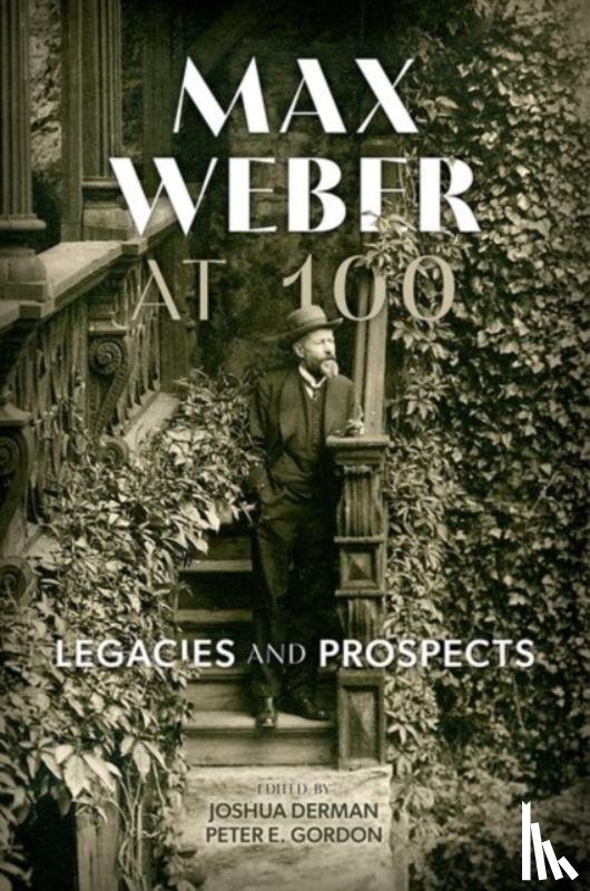  - Max Weber at 100