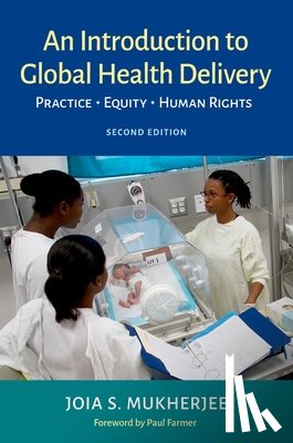 Mukherjee, Joia (Chief Medical Officer at Partners in Health - An Introduction to Global Health Delivery