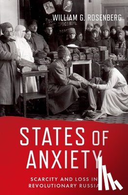 Rosenberg, William G. (Professor of History Emeritus - States of Anxiety