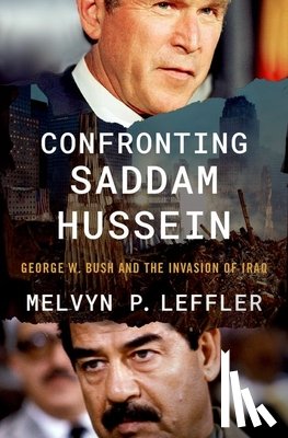 Leffler, Melvyn P. (Edward Stettinius Professor of History Emeritus - Confronting Saddam Hussein