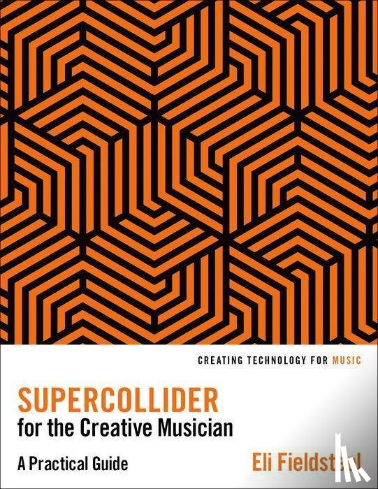 Fieldsteel, Eli (Assistant Professor of Music Composition-Theory - SuperCollider for the Creative Musician