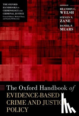 Mears, Daniel P. (Distinguished Research Professor - The Oxford Handbook of Evidence-Based Crime and Justice Policy