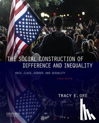 Ore, Tracy - The Social Construction of Difference and Inequality: Race, Class, Gender, and Sexuality