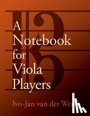 van der Werff, Ivo-Jan (Professor of Viola - A Notebook for Viola Players