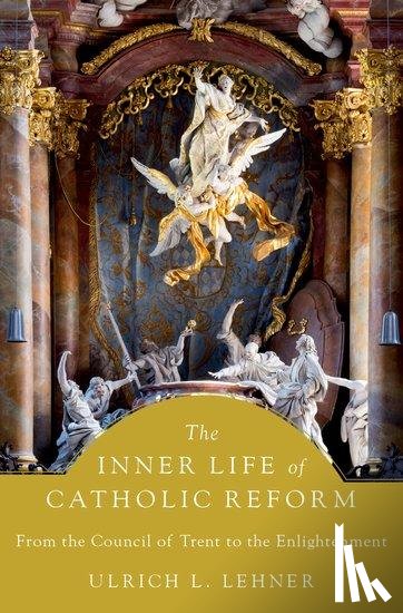 Lehner, Ulrich L. (William K. Warren Professor of Theology - The Inner Life of Catholic Reform