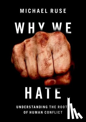 Ruse, Michael (Professor of Philosophy - Why We Hate