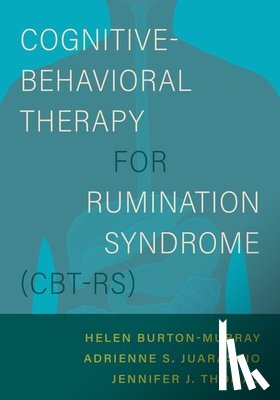 Burton Murray, Helen (, Thomas, Jennifer J. (, Juarascio, Adrienne S. ( - Cognitive-Behavioral Therapy for Rumination Syndrome (CBT-RS)