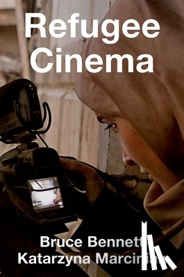 Bennett, Bruce (Professor of Film Studies, Marciniak, Katarzyna (Professor of Global and Transnational Media - Refugee Cinema