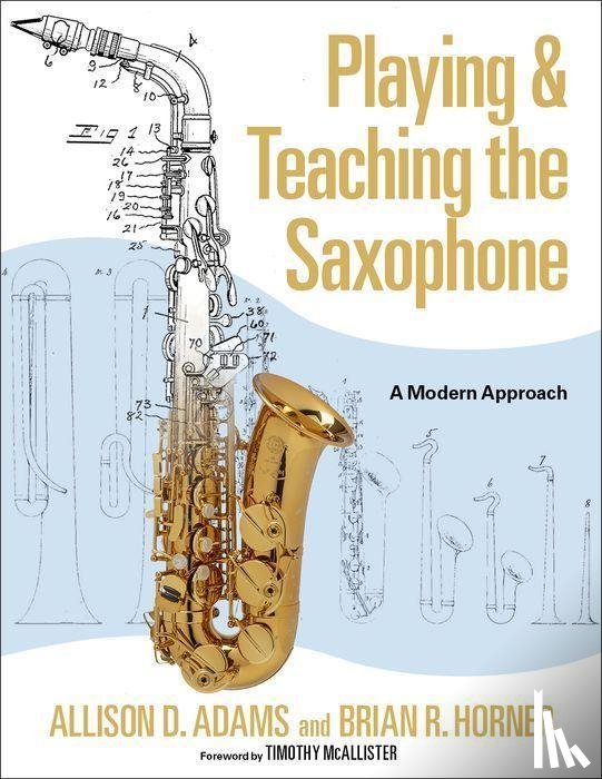 Adams, Allison D. (Associate Professor of Saxophone, Horner, Brian R. (Saxophonist - Playing & Teaching the Saxophone