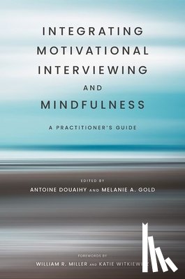 Douaihy, Antoine (Professor of Psychiatry and Medicine, Gold, Melanie A. (Special Lecturer - Integrating Motivational Interviewing and Mindfulness