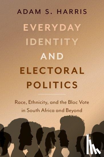 Harris, Adam S. (Associate Professor in Development Politics in the Department of Political Science and School of Public Policy - Everyday Identity and Electoral Politics