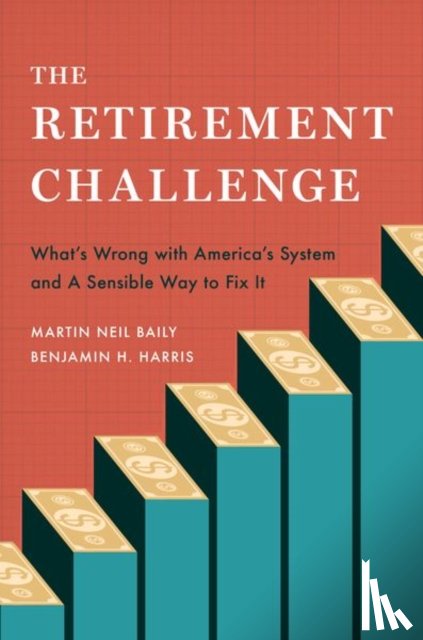 Baily, Martin Neil (Senior Fellow Emeritus, Harris, Benjamin H. (Assistant Secretary for Economic Policy - The Retirement Challenge