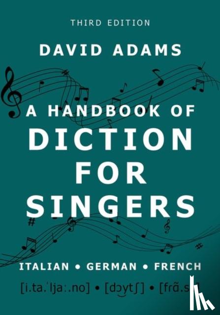 Adams, David (Professor Emeritus, Professor Emeritus, College-Conservatory of Music, University of Cincinnati) - A Handbook of Diction for Singers