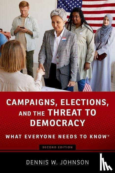 Johnson, Dennis W. (Professor Emeritus and former Associate Dean - Campaigns, Elections, and the Threat to Democracy