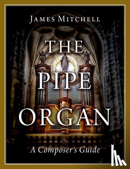 Mitchell, James (Sub-Organist - The Pipe Organ
