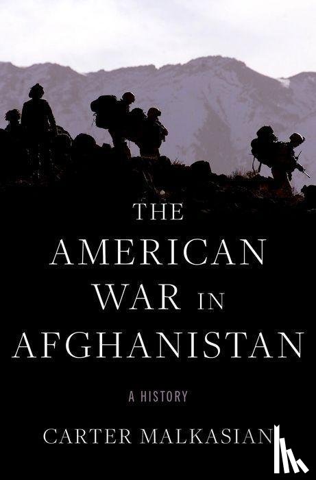 Malkasian, Carter (Chair of the Defense Analysis Department - The American War in Afghanistan