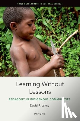 Lancy, David F. (Emeritus Professor of Anthropology - Learning Without Lessons