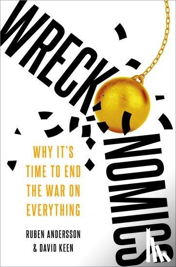 Andersson, Ruben (Professor of Social Anthropology, Keen, David (Professor of Conflict Studies - Wreckonomics