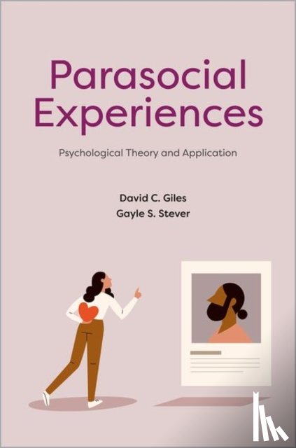 Giles, David C. (Reader in Psychology, Stever, Gayle S. (Professor of Psychology - Parasocial Experiences