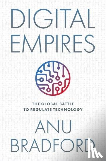Bradford, Anu (Henry L. Moses Professor of Law and International Organizations - Digital Empires