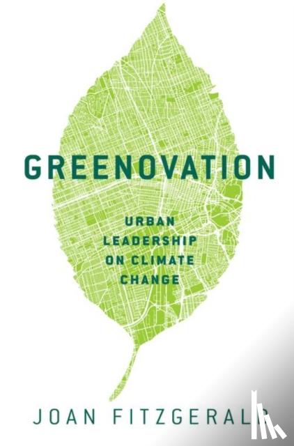 Fitzgerald, Joan (Professor of Urban and Public Policy, Professor of Urban and Public Policy, Northeastern University) - Greenovation