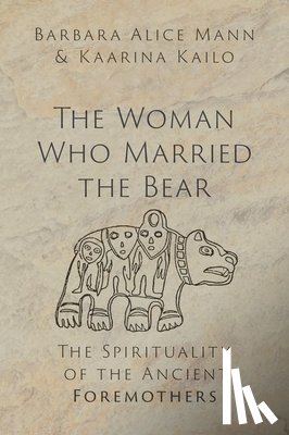 Mann, Barbara Alice (Professor of Humanities, Kailo, Kaarina (Professor of Women's Studies - The Woman Who Married the Bear