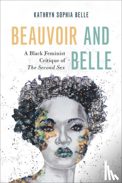 Belle, Kathryn Sophia (Associate Professor of Philosophy, Associate Professor of Philosophy, Pennsylvania State University) - Beauvoir and Belle