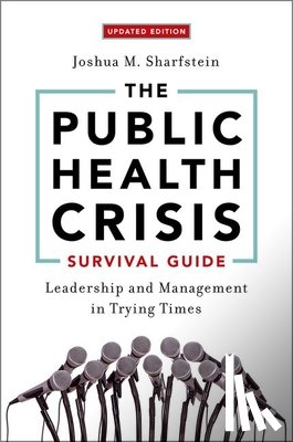 Sharfstein, Joshua M. (Associate Dean for Public Health Practice and Training - The Public Health Crisis Survival Guide