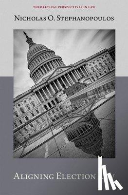 Stephanopoulos, Nicholas O. (Kirkland & Ellis Professor of Law - Aligning Election Law