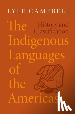 Campbell, Lyle (Professor of Linguistics (Emeritus) - The Indigenous Languages of the Americas