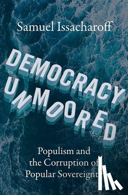 Issacharoff, Samuel (Reiss Professor of Constitutional Law - Democracy Unmoored