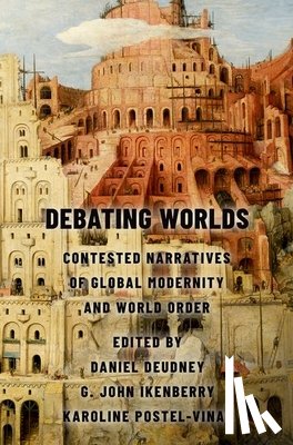 Deudney, Daniel - Debating Worlds