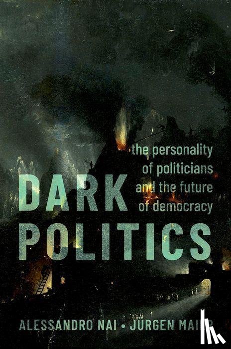 Nai, Alessandro (Professor of Political Communication, Maier, Jurgen (Professor of Political Communication - Dark Politics