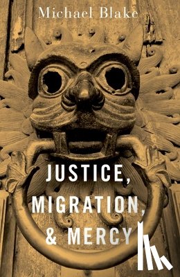 Blake, Michael (Professor of Philosophy - Justice, Migration, and Mercy