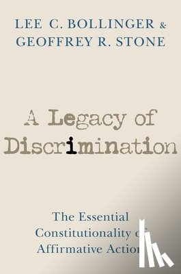 Bollinger, Lee C. (President, Stone, Geoffrey R. (Edward H. Levi Distinguished Service Professor - A Legacy of Discrimination