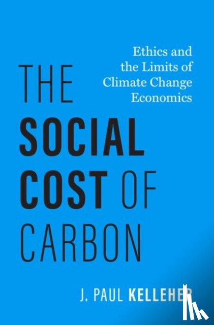 Kelleher, J. Paul (Associate Professor of Bioethics and Philosophy - The Social Cost of Carbon