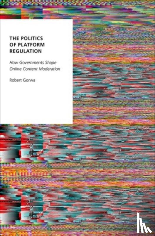 Gorwa, Robert (Postdoctoral Research Fellow - The Politics of Platform Regulation