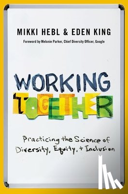 Hebl, Mikki (Professor, King, Eden (Professor - Working Together