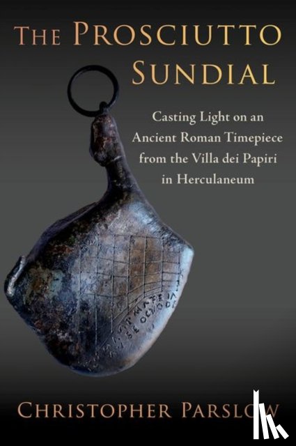 Parslow, Christopher (Robert Rich Professor of Latin - The Prosciutto Sundial