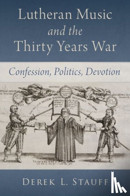 Stauff, Derek L. (Associate Professor of Music - Lutheran Music and the Thirty Years War
