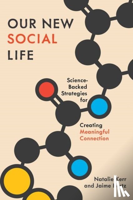 Kerr, Natalie (Professor of Psychology, Kurtz, Jaime (Professor of Psychology - Our New Social Life