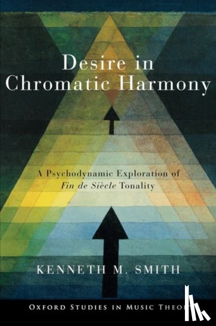 Smith, Kenneth M. (Professor of Music Theory - Desire in Chromatic Harmony
