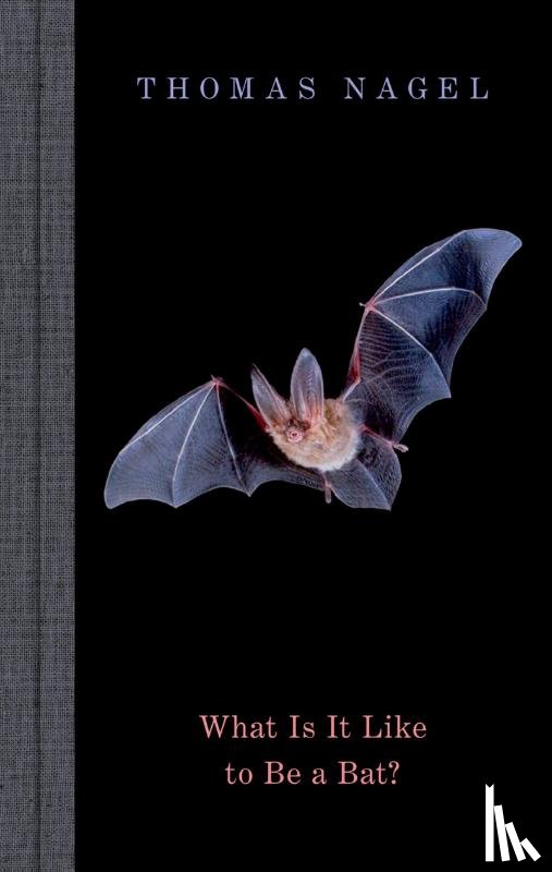 Nagel, Thomas (University Professor Emeritus - What Is It Like to Be a Bat?