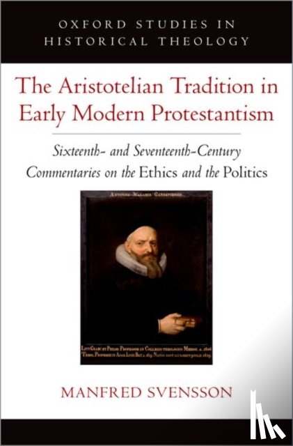 Svensson, Manfred (Professor of Philosophy - The Aristotelian Tradition in Early Modern Protestantism